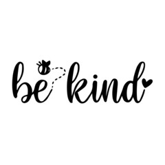 be kind background lettering calligraphy,inspirational quotes,illustration typography,vector design