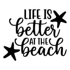 life is better at the beach background lettering calligraphy,inspirational quotes,illustration typography,vector design