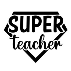 super teacher background lettering calligraphy,inspirational quotes,illustration typography,vector design
