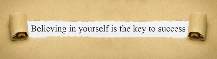 Believing in yourself is the key to success