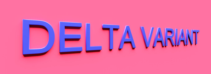 Medicine concept of virus coronavirus covid 19 with title words DELTA VARIANT