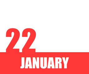January. 22th day of month, calendar date. Red numbers and stripe with white text on isolated background. Concept of day of year, time planner, winter month