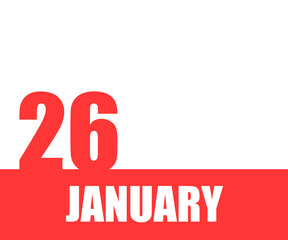 January. 26th day of month, calendar date. Red numbers and stripe with white text on isolated background. Concept of day of year, time planner, winter month