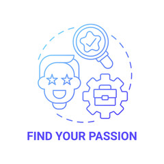 Find your passion blue gradient concept icon. Social entrepreneurship abstract idea thin line illustration. Launch startup. Motivation and incentive. Vector isolated outline color drawing