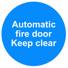 Automatic fire door do not obstruct keep clear sign