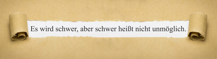 Es wird schwer, aber schwer heißt nicht unmöglich.