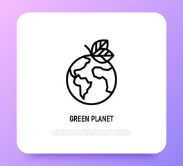 Green planet symbol, earth with leaves. Thin line icon. Save nature concept, circular economy. Organic product. Vector illustration.