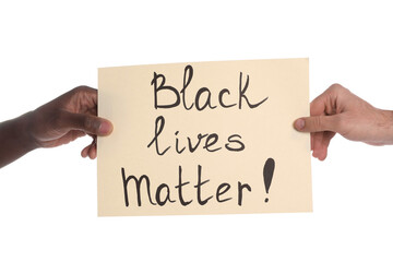 Men holding sign with phrase Black Lives Matter on white background, closeup. Racism concept