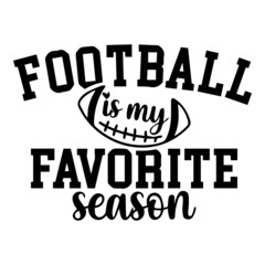 football is my favorite season background inspirational quotes typography lettering design