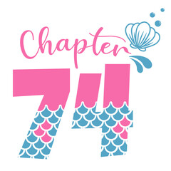 Chapter 74, Mermaid Birthday 74 years,  Number seventy four