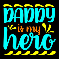 Daddy is my hero.