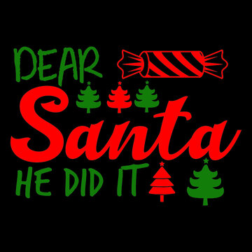 Dear Santa He Did It.