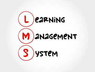 LMS - Learning Management System acronym, software application for the administration, documentation, tracking, reporting, automation, and delivery of educational courses, business concept background