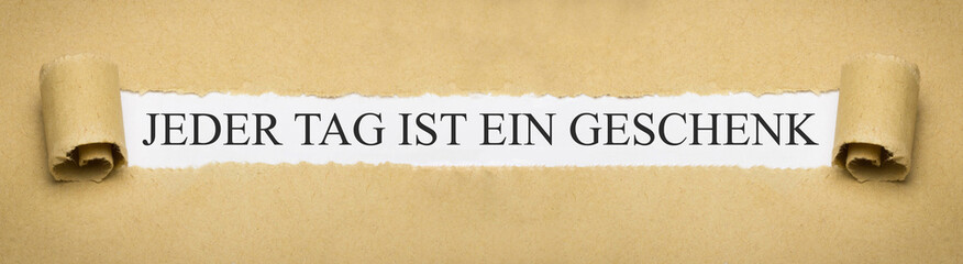 Jeder Tag ist ein Geschenk