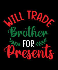 
Will trade brother christmas t shirt design