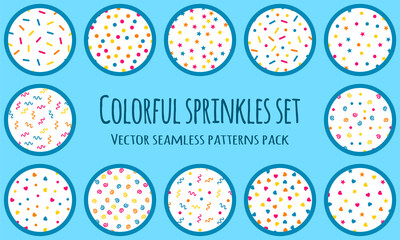 Sprinkles seamless patterns collection. Dessert decoration pack. Vector illustration.