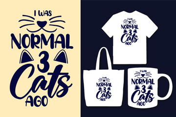 I was normal 3 cats ago cat typography lettering t shirt design
