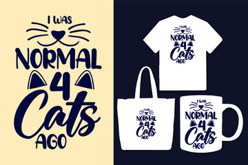 I was normal 4 cats ago cat typography lettering t shirt design
