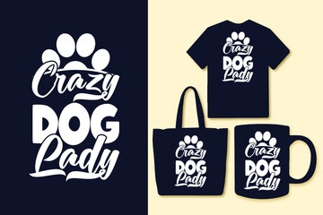 Crazy dog lady dog typography svg lettering quotes for t shirt and merchandise
