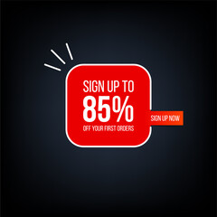 Sign up to 85% off your first order. Modern banner for sale and discount. Big discounts on the first order