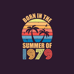 Born in the summer of 1979, Born in 1979 Summer vintage birthday celebration