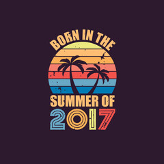 Born in the summer of 2017, Born in 2017 Summer vintage birthday celebration