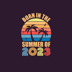 Born in the summer of 2023, Born in 2023 Summer vintage birthday celebration