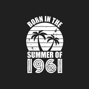 Vintage 1961 summer birthday, Born in the summer of 1961