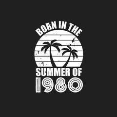 Vintage 1980 summer birthday, Born in the summer of 1980