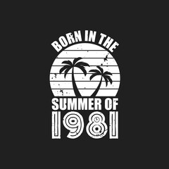 Vintage 1981 summer birthday, Born in the summer of 1981