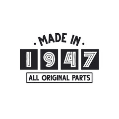 1947 birthday celebration, Made in 1947 All Original Parts