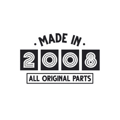 2008 birthday celebration, Made in 2008 All Original Parts