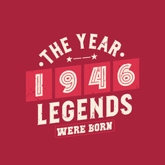 The year 1946 Legends were Born, Vintage 1946 birthday