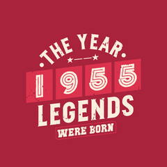 The year 1955 Legends were Born, Vintage 1955 birthday