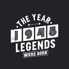 Fototapeta na wymiar The year 1945 Legends were Born