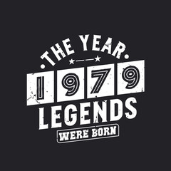 Obraz premium The year 1979 Legends were Born