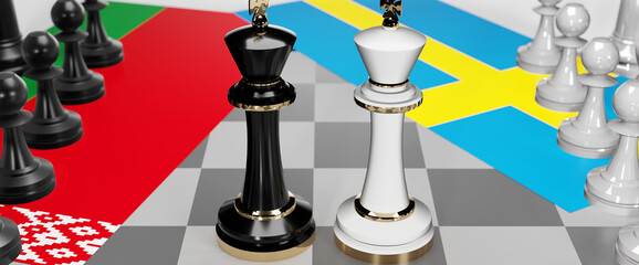 Belarus and Sweden - talks, debate, dialog or a confrontation between those two countries shown as two chess kings with flags that symbolize art of meetings and negotiations, 3d illustration