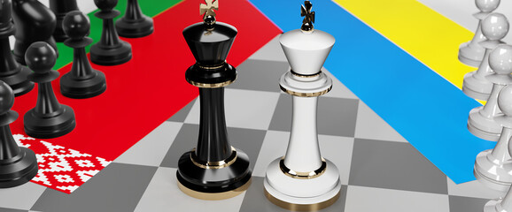 Belarus and Ukraine - talks, debate, dialog or a confrontation between those two countries shown as two chess kings with flags that symbolize art of meetings and negotiations, 3d illustration