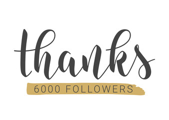 Vector Stock Illustration. Handwritten Lettering of Thanks 6000 Followers. Template for Banner, Card, Post, Poster, Sticker or Social Media. Objects Isolated on White Background.