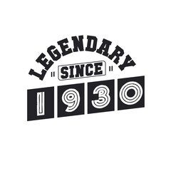 Legendary Since 1930, Born in 1930 birthday design