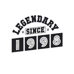 Legendary Since 1998, Born in 1998 birthday design