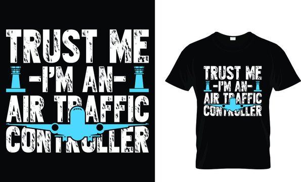Trust Me I'm An Air Traffic Controller - T-Shirt Design