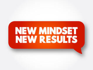 New Mindset New Results text message bubble, concept background