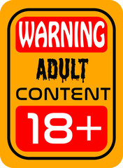 yellow sign that reads "warning adult content 18 plus" 