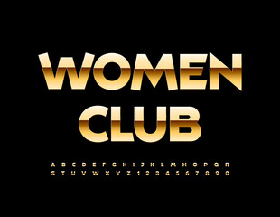 Vector premium concept Women Club. Shiny Alphabet Letters and Numbers set. Gold stylish Font