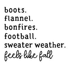 boots flannel bonfires football sweater weather feels like fall backgroud inspirational quotes typography lettering design