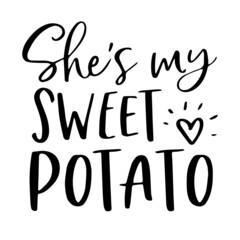 she's my sweet potato background inspirational quotes typography lettering design