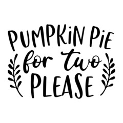 pumpkin pie for two please background inspirational quotes typography lettering design