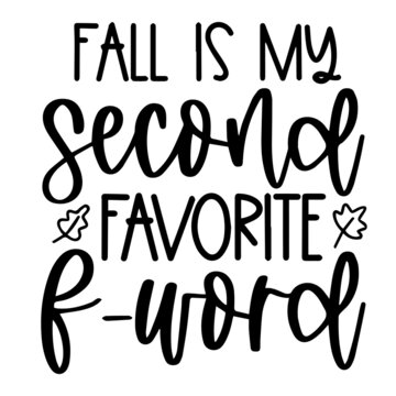 fall is my second favorite f-word background inspirational quotes typography lettering design