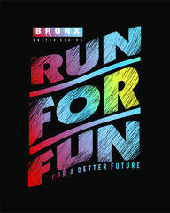 run for fun graphic vector typography for t shirt design and other
